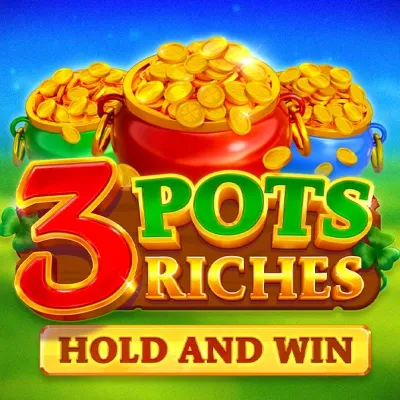 3 Pots Riches: Hold and Win