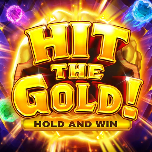 HIT THE GOLD!