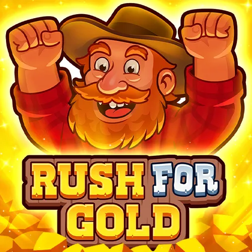 RUSH FOR GOLD